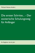 ersten Schritte... - Der esoterische Schulungsweg fur Anfanger af Michael Heinen-Anders