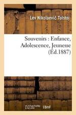 Souvenirs: Enfance, Adolescence, Jeunesse af Lev Nikolaevic Tolstoj