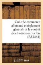 Code de Commerce Allemand Et Reglement General Sur Le Contrat de Change Avec Les Lois af Victor Foucher