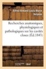 Recherches Anatomiques, Physiologiques Et Pathologiques Sur Les Cavites Closes af Alfred-Armand-Louis-Marie Velpeau