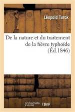de la Nature Et Du Traitement de la Fievre Typhoide af Leopold Turck