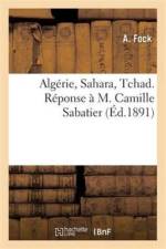 Algerie, Sahara, Tchad. Reponse A M. Camille Sabatier af A Fock