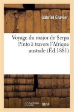 Voyage Du Major de Serpa Pinto A Travers l'Afrique Australe af Gabriel Gravier