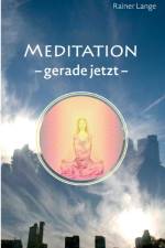 Meditation - gerade jetzt af Rainer Lange