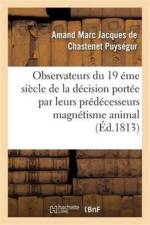 Appel Aux Savans, Observateurs Du Dix-Neuvieme Siecle Contre Le Magnetisme Animal af Amand Marc Jacques de Chastenet