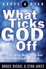 What Ticks God Off af Bruce Bickel