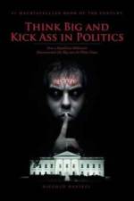Think Big and Kick Ass in Politics af Niccolo DaVinci