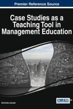 Case Studies as a Teaching Tool in Management Education