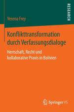 Konflikttransformation Durch Verfassungsdialoge af Verena Frey
