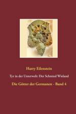 Tyr in der Unterwelt af Harry Eilenstein