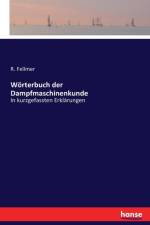 Woerterbuch der Dampfmaschinenkunde af R Fellmer