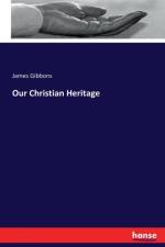 Our Christian Heritage af James Gibbons