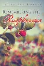 Remembering the Raspberries af Laura Lee Royale