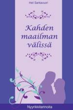 Kahden maailman valissa af Heli Santavuori