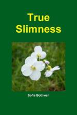 True Slimness af Sofia Bothwell