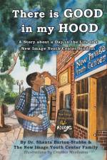 There is Good in My Hood af Dr Shanta' Barton-Stubbs