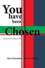 You Have Been Chosen af Mary Nyambura Muchiri (Ph D )