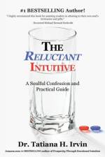Reluctant Intuitive af Dr Tatiana H Irvin