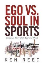 Ego vs. Soul in Sports af Ken Reed