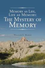 Memory as Life, Life as Memory af William E Marsh