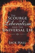 Scourge of Liberalism and the Universal Lie