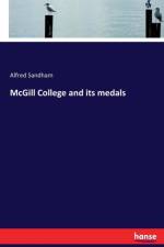 McGill College and its medals af Alfred Sandham