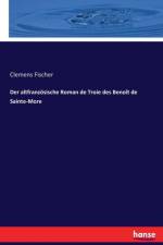 altfranzoesische Roman de Troie des Benoit de Sainte-More af Clemens Fischer