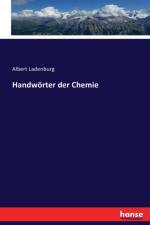 Handwoerter der Chemie af Albert Ladenburg
