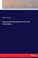 OEkonomische Naturgeschichte der Fische Deutschlands af Marcus Elieser Bloch