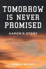 Tomorrow Is Never Promised af Dennis (de Montfort University UK) Brown