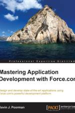 Mastering Application Development with Force.com af Kevin J. Poorman