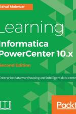 Learning Informatica PowerCenter 10.x - af Rahul Malewar