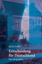 Entscheidung fur Deutschland af Resa Fary