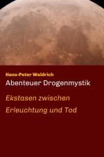 Abenteuer Drogenmystik af Hans-Peter Waldrich