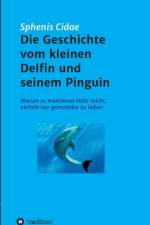 Die Geschichte vom kleinen Delfin und seinem Pinguin af Sphenis Cidae