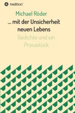 ... mit der Unsicherheit neuen Lebens af Michael Roeder