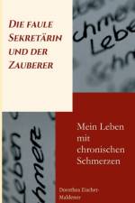 faule Sekretarin und der Zauberer af Dorothea Eischet-Maldener
