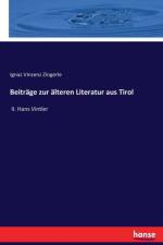 Beitrage zur alteren Literatur aus Tirol af Ignaz Vinzenz Zingerle