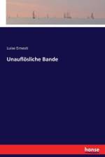 Unaufloesliche Bande af Luise Ernesti