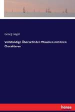 Vollstandige UEbersicht der Pflaumen mit ihren Charakteren af Georg Liegel