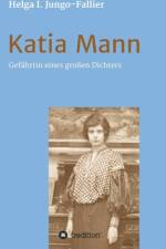 Katia Mann - Gefahrtin eines grossen Dichters