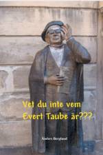 Vet du inte vem Evert Taube ar af Anders Berglund