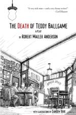 Death of Teddy Ballgame af Robert Malier Anderson