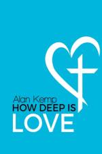 How Deep is Love af Alan Kemp