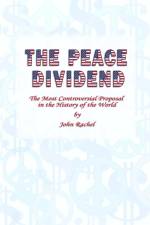 Peace Dividend: the Most Controversial Proposal in the History of the World af John Rachel