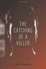 The Catching Of A Killer af Josh Ouellette