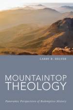 Mountaintop Theology af Larry R Helyer