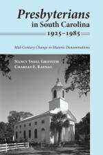 Presbyterians in South Carolina, 1925-1985 af Nancy Snell Griffith