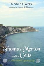 Thomas Merton and the Celts af Monica Weis