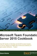 Microsoft Team Foundation Server 2015 Cookbook af Tarun Arora